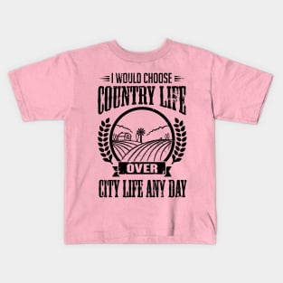 I would choose country life any day (black) Kids T-Shirt